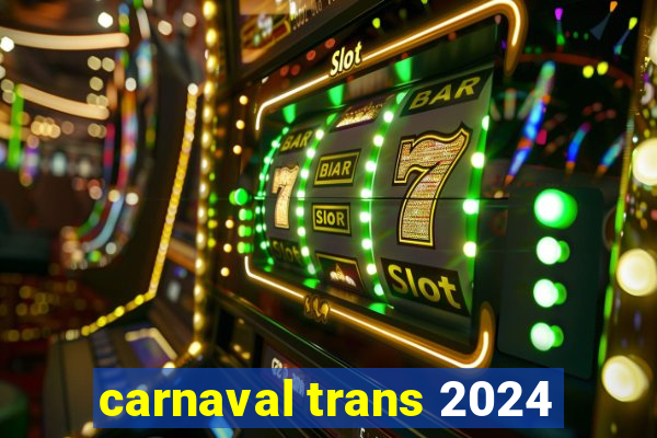 carnaval trans 2024